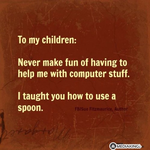 taught you how to use a spoon